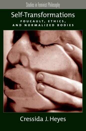 Couverture du livre « Self-Transformations: Foucault, Ethics, and Normalized Bodies » de Heyes Cressida J aux éditions Oxford University Press Usa