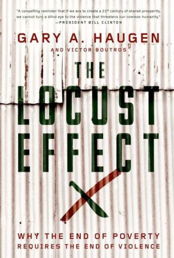 Couverture du livre « The Locust Effect: Why the End of Poverty Requires the End of Violence » de Boutros Victor aux éditions Oxford University Press Usa