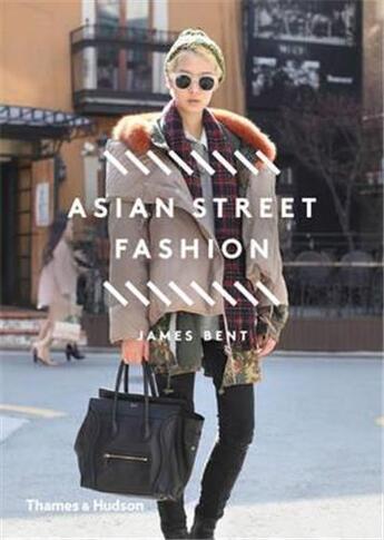 Couverture du livre « Asian street fashion » de James Bent aux éditions Thames & Hudson