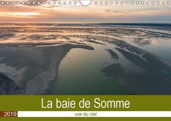 Couverture du livre « La baie de somme vue du ciel calendrier mural 2019 din a4 horizontal - survol de la baie de somme et » de Bouilland Steph aux éditions Calvendo