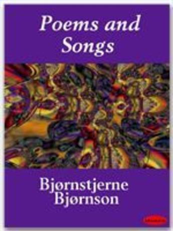 Couverture du livre « Poems and Songs » de BjORnstjerne BjORnson aux éditions Ebookslib