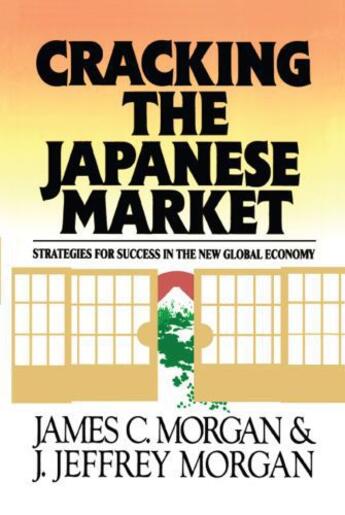 Couverture du livre « Cracking the Japanese Market » de Morgan James aux éditions Free Press