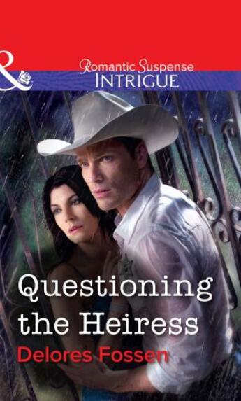 Couverture du livre « Questioning the Heiress (Mills & Boon Intrigue) » de Delores Fossen aux éditions Mills & Boon Series