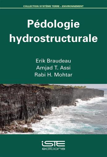 Couverture du livre « Pédologie hydrostructurale » de Erik Braudeau et Amjad T. Assi et Rabi H. Mohtar aux éditions Iste