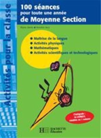 Couverture du livre « 100 séances pour toute une année de moyenne section » de Queva-R+Sacy-D aux éditions Hachette Education