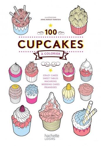 Couverture du livre « 100 cupcakes à colorier » de Anne-Margot Ramstein aux éditions Hachette Pratique