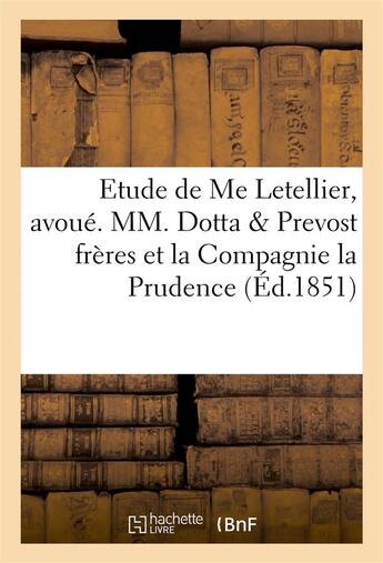 Couverture du livre « Mm. dotta & prevost freres et la compagnie la prudence, appelants » de  aux éditions Hachette Bnf