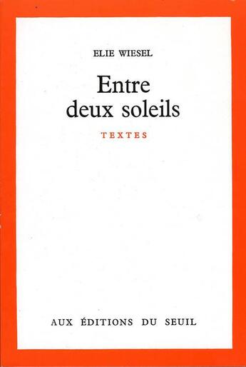 Couverture du livre « Entre deux soleils » de Elie Wiesel aux éditions Seuil