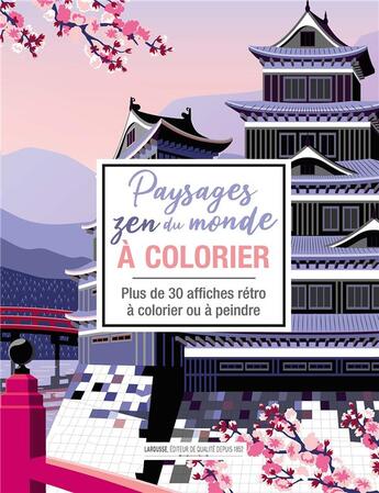 Couverture du livre « Paysages zen du monde à colorier : plus de 30 affiches rétro à colorier ou à peindre » de  aux éditions Larousse