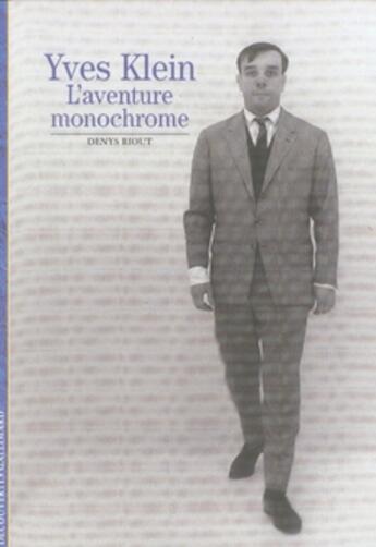 Couverture du livre « Yves klein, l'aventure monochrome » de Denys Riout aux éditions Gallimard