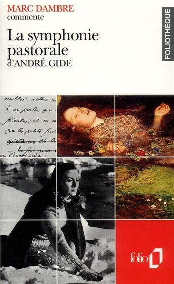 Couverture du livre « La symphonie pastorale d'André Gide : essai et dossier » de Marc Dambre aux éditions Folio