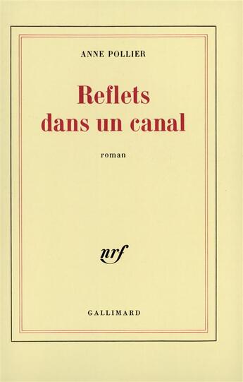 Couverture du livre « Reflets dans un canal » de Anne Pollier aux éditions Gallimard