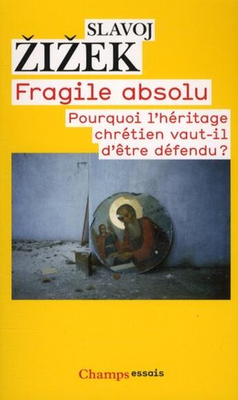 Couverture du livre « Fragile absolu » de Slavoj Zizek aux éditions Flammarion