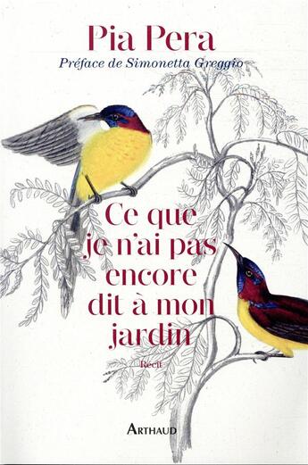 Couverture du livre « Ce que je n'ai pas encore dit à mon jardin » de Pia Pera aux éditions Arthaud