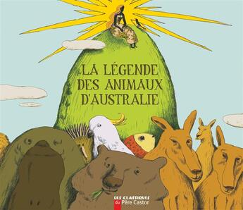 Couverture du livre « La legende des animaux d'australie » de Langlois/Mourrain aux éditions Pere Castor