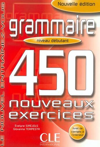 Couverture du livre « Le nouvel entrainez-vous grammaire 450 nouveauxexercices debutant » de Sirejols/Tempesta aux éditions Cle International