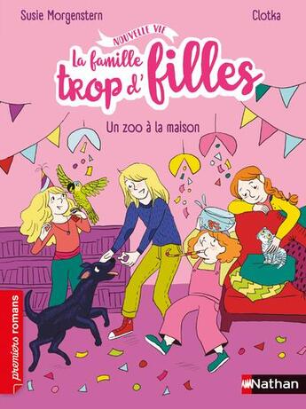 Couverture du livre « La famille trop d'filles : un zoo à la maison » de Susie Morgenstern et Clotka aux éditions Nathan