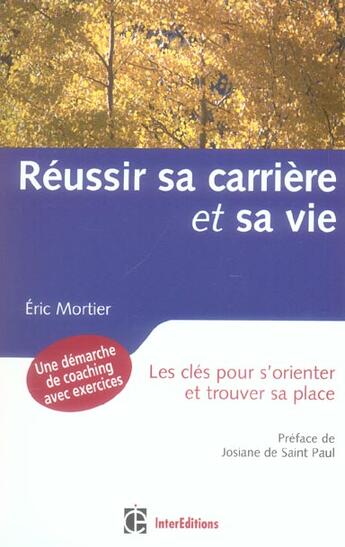 Couverture du livre « Reussir Sa Carriere Et Sa Vie - Les Cles Pour S'Orienter Et Trouver Sa Place » de Mortier aux éditions Intereditions