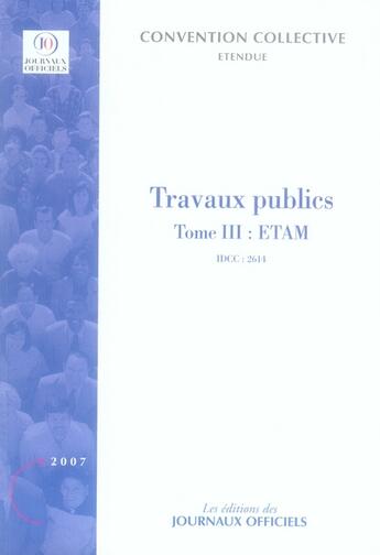 Couverture du livre « Travaux publics t.3 ; ETAM - IDCC 2614 » de  aux éditions Documentation Francaise