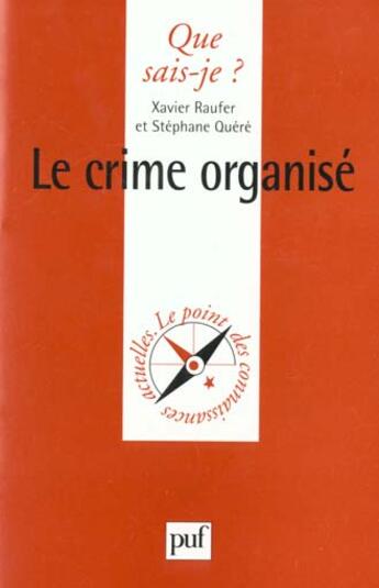 Couverture du livre « Crime organise (le) » de Raufer/Quere X/S aux éditions Que Sais-je ?