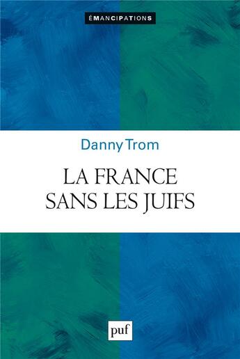 Couverture du livre « La France sans les Juifs ? » de Danny Trom aux éditions Puf