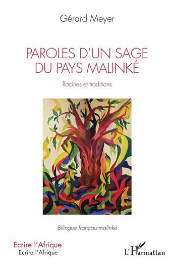 Couverture du livre « Paroles d'un sage du pays malinké : racines et traditions » de Gerard Meyer aux éditions L'harmattan