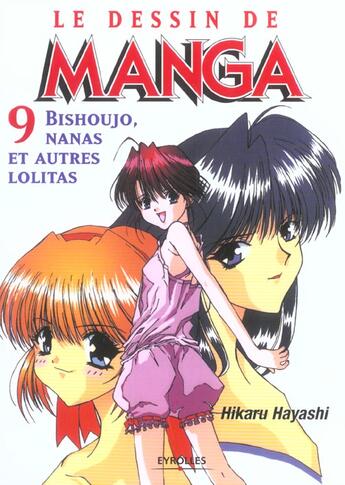 Couverture du livre « Le dessin manga : 9 bishoujo, nanas et autres lolitas - le dessin de manga 9 » de Hikaru Hayashi aux éditions Eyrolles
