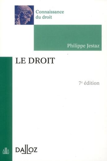 Couverture du livre « Le droit (7e édition) » de Philippe Jestaz aux éditions Dalloz