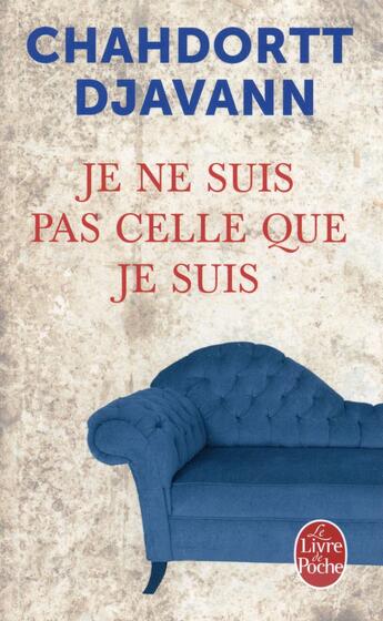 Couverture du livre « Je ne suis pas celle que je suis » de Chahdortt Djavann aux éditions Le Livre De Poche