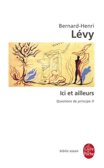 Couverture du livre « Ici et ailleurs (Questions de principe X) » de Bernard-Henri Levy aux éditions Le Livre De Poche