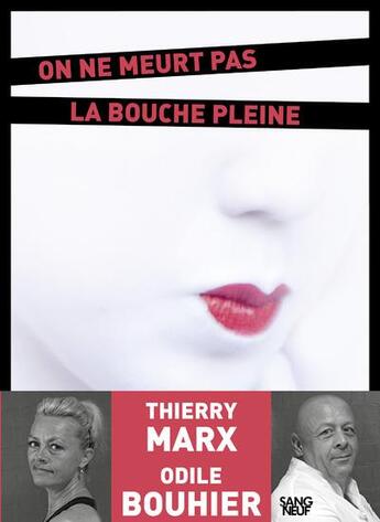 Couverture du livre « On ne meurt pas la bouche pleine » de Thierry Marx et Odile Bouhier aux éditions Plon