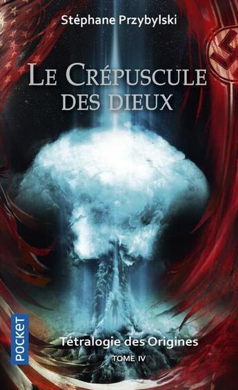 Couverture du livre « Origines Tome 4 : le crépuscule des dieux » de Stephane Przybylski aux éditions Pocket