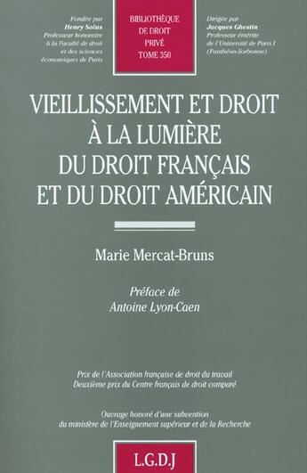 Couverture du livre « Vieillissement et droit a la lumiere du droit francais et du droit americain - vol350 » de Mercat-Bruns M. aux éditions Lgdj