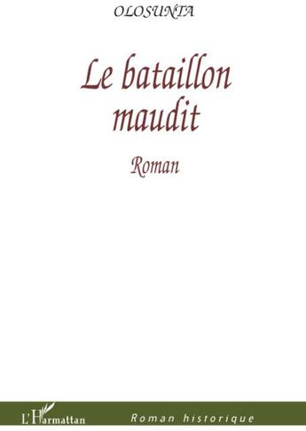 Couverture du livre « Le bataillon maudit » de Olosunta aux éditions L'harmattan