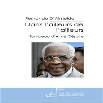 Couverture du livre « Dans l'ailleurs de l'ailleurs » de Fernando D' Almeida aux éditions Le Manuscrit