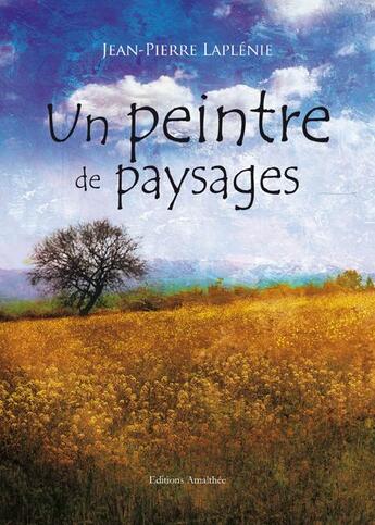 Couverture du livre « Un peintre de paysages » de Jean-Pierre Laplenie aux éditions Amalthee