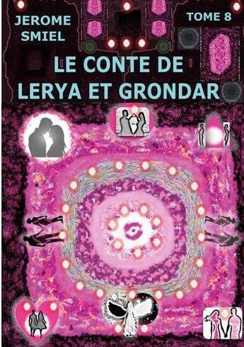 Couverture du livre « Le conte de Lerya et Grondar t.8 » de Jérome Smiel aux éditions Books On Demand