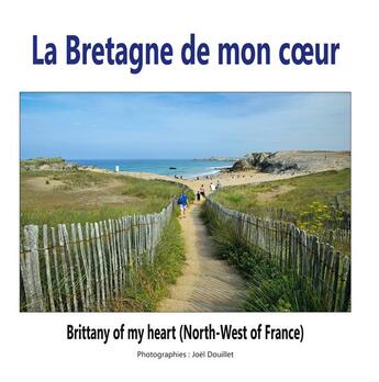 Couverture du livre « La Bretagne de mon coeur » de Joel Douillet aux éditions Books On Demand