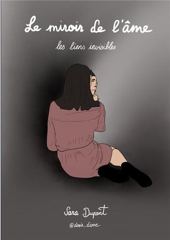 Couverture du livre « Le miroir de l'âme : Les liens invisibles » de Sara Dupont aux éditions Books On Demand