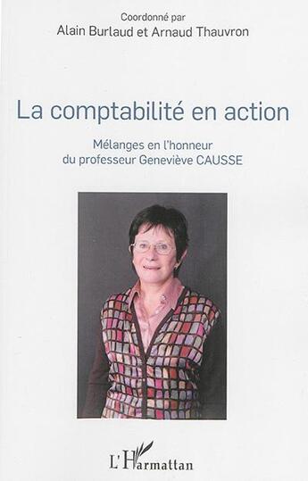 Couverture du livre « La comptabilite en action - melanges en l'honneur du professeur genevieve causse » de Burlaud/Thauvron aux éditions L'harmattan