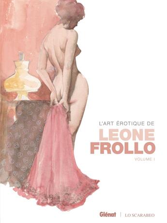 Couverture du livre « L'art érotique de Leone Frollo Tome 1 » de Leone Frollo aux éditions Glenat