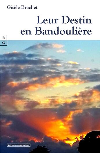 Couverture du livre « Leur destin en bandoulière » de Gisele Brachet aux éditions Complicites