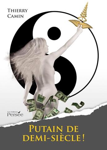 Couverture du livre « Putain de demi-siècle ! » de Thierry Camin aux éditions Persee