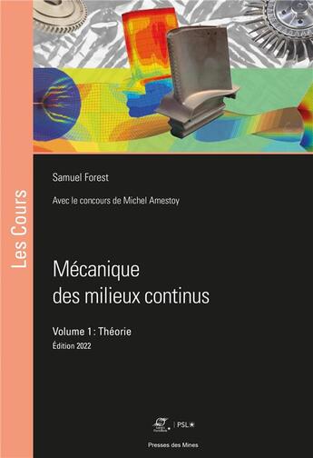 Couverture du livre « Mécanique des milieux continus v.1 : théorie » de Samuel Forest aux éditions Presses De L'ecole Des Mines