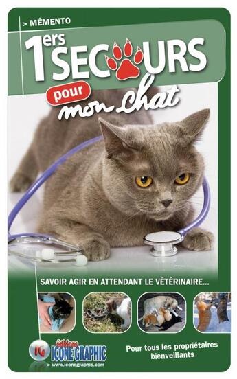 Couverture du livre « Mémento premiers secours pour mon chat » de Bruno Vanehuin aux éditions Icone Graphic