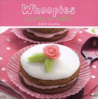 Couverture du livre « Whoopies sucrés et salés » de Ghylenn Descamps aux éditions Tutti Frutti