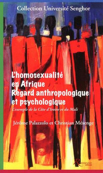 Couverture du livre « L'homosexualité en Afrique ; regard anthropologique et psychologique » de Jerome Palazzolo et Christian Mesenge aux éditions Riveneuve