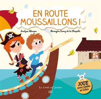 Couverture du livre « En route moussaillons » de Berengere Lamy De La Chapelle et Jocelyne Marque aux éditions Croit Vif