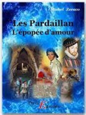 Couverture du livre « Les Pardaillan t.2 ; l'épopée d'amour » de Michel Zevaco aux éditions Thriller Editions