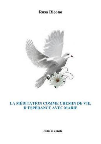 Couverture du livre « La méditation comme chemin de vie, d'espérance avec Marie » de Rosa Ricono aux éditions Unicite